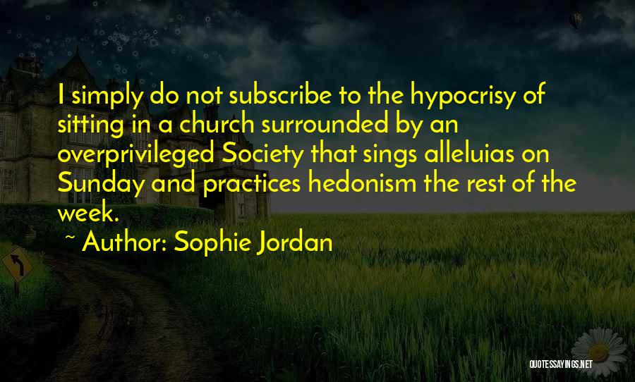 Church Going Hypocrisy Quotes By Sophie Jordan