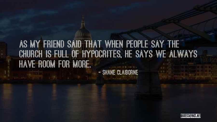 Church Going Hypocrites Quotes By Shane Claiborne Church Going Hypocrites Quotes By Shane Claiborne