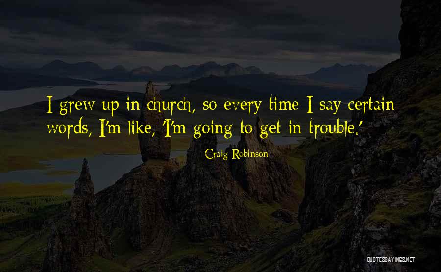 Church Going Quotes By Craig Robinson