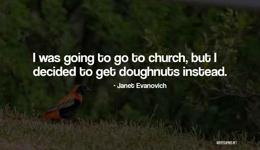 Church Going Quotes By Janet Evanovich