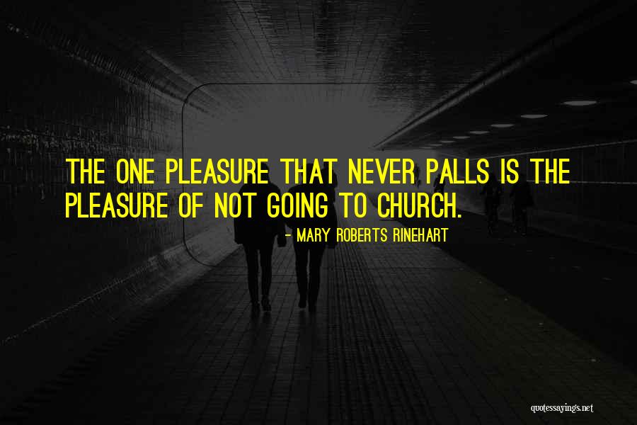 Church Going Quotes By Mary Roberts Rinehart