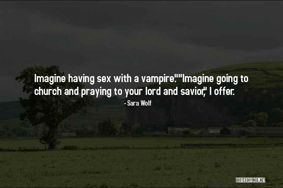 Church Going Quotes By Sara Wolf