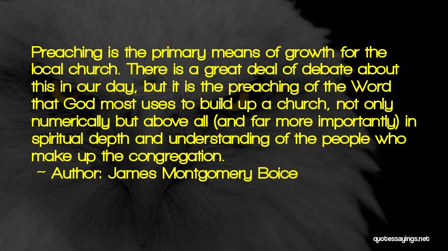 Church Growth Quotes By James Montgomery Boice