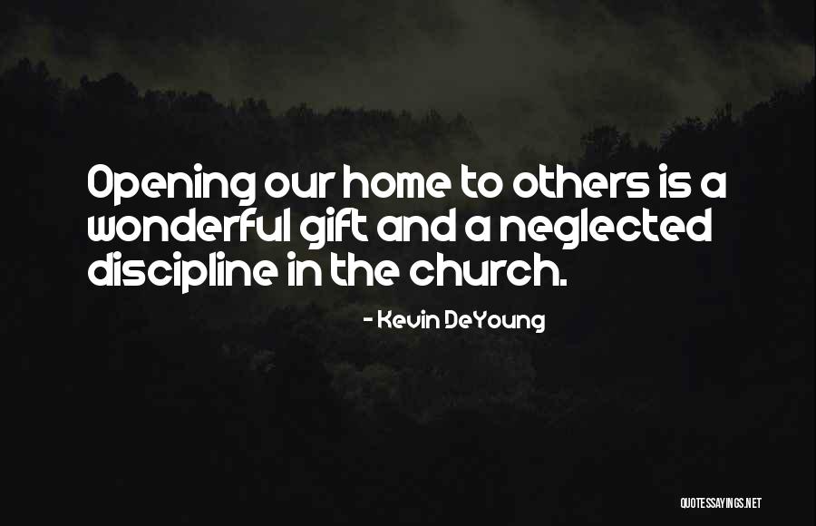 Church Home Quotes By Kevin DeYoung Church Home Quotes By Kevin DeYoung