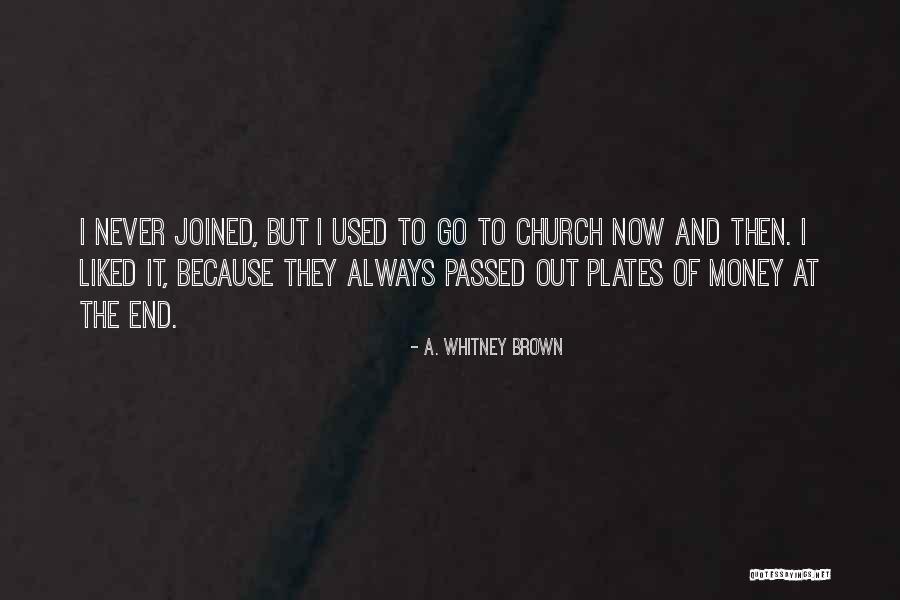 Church Humor Quotes By A. Whitney Brown Church Humor Quotes By A. Whitney Brown