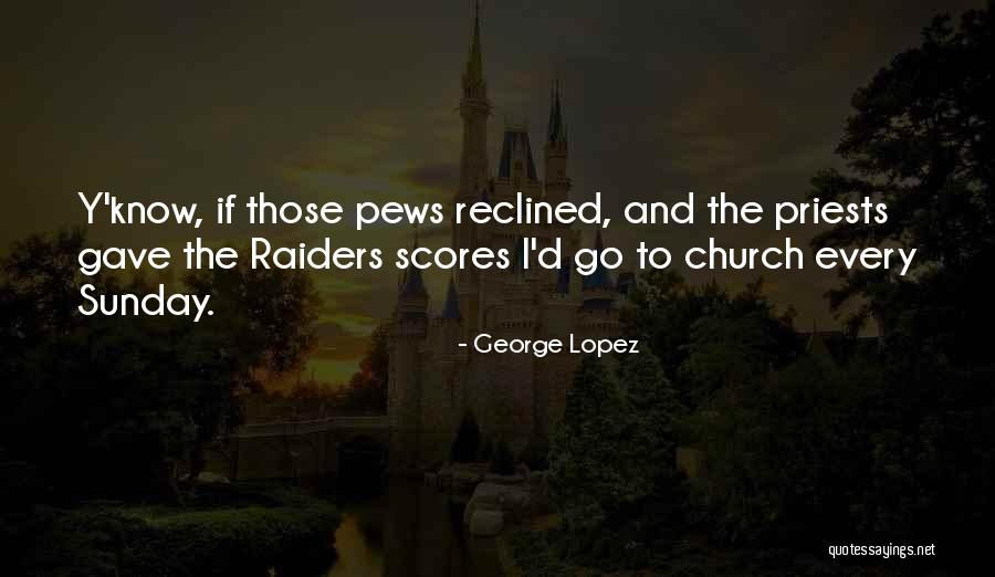 Church Humor Quotes By George Lopez Church Humor Quotes By George Lopez