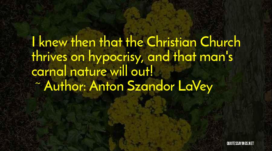 Church Hypocrisy Quotes By Anton Szandor LaVey