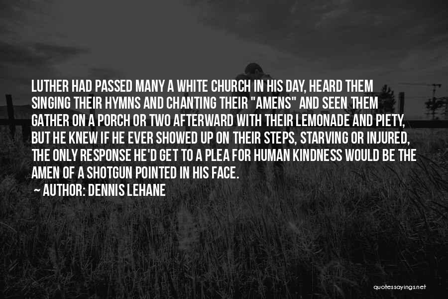 Church Hypocrisy Quotes By Dennis Lehane