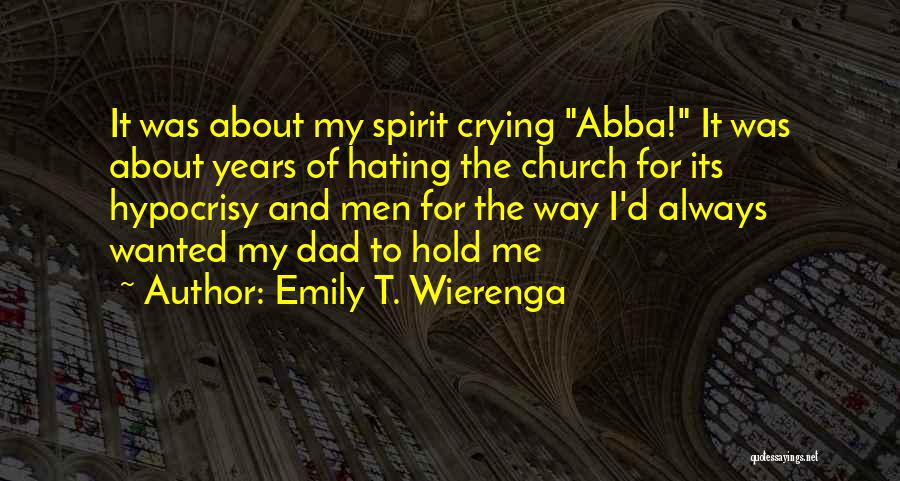 Church Hypocrisy Quotes By Emily T. Wierenga