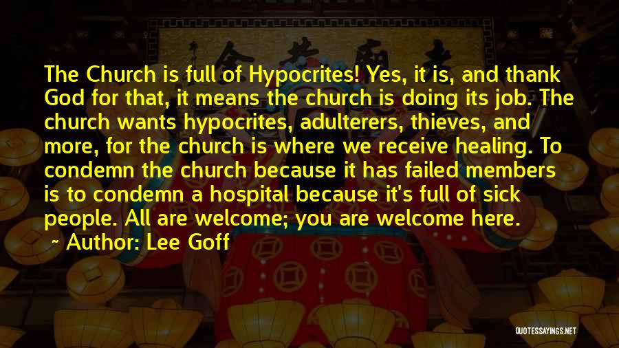 Church Hypocrisy Quotes By Lee Goff