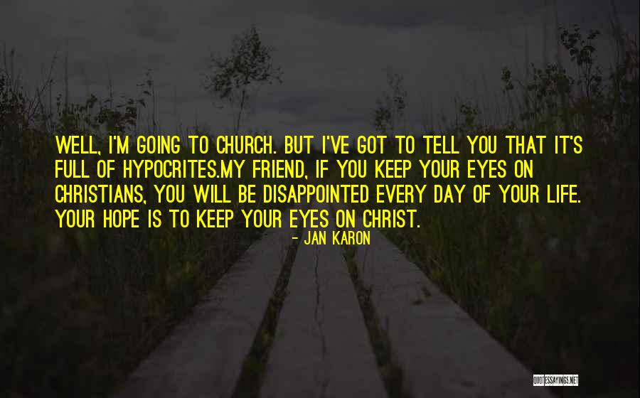 Church Hypocrites Quotes By Jan Karon Church Hypocrites Quotes By Jan Karon