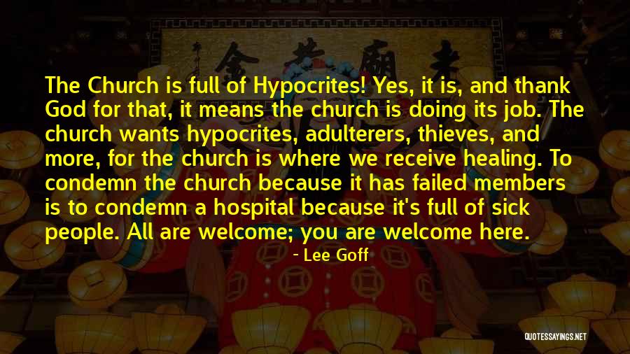 Church Hypocrites Quotes By Lee Goff Church Hypocrites Quotes By Lee Goff
