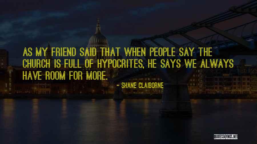 Church Hypocrites Quotes By Shane Claiborne Church Hypocrites Quotes By Shane Claiborne