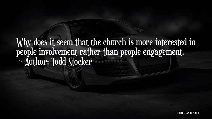 Church Involvement Quotes By Todd Stocker
