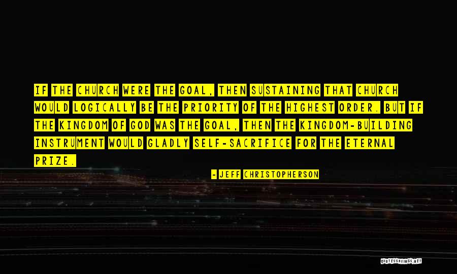 Church Is Not A Building Quotes By Jeff Christopherson Church Is Not A Building Quotes By Jeff Christopherson