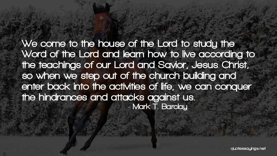 Church Is Not A Building Quotes By Mark T. Barclay Church Is Not A Building Quotes By Mark T. Barclay