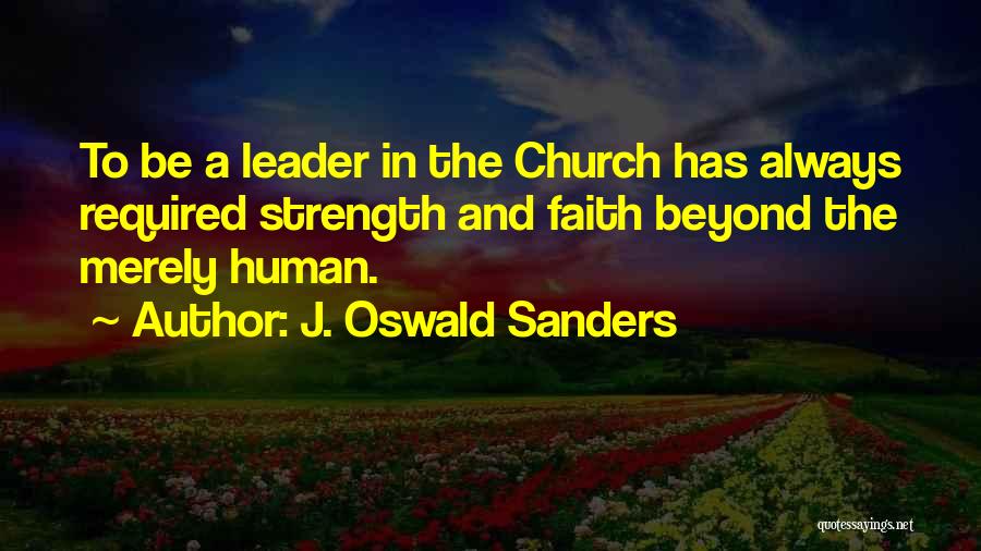 Church Leadership Quotes By J. Oswald Sanders