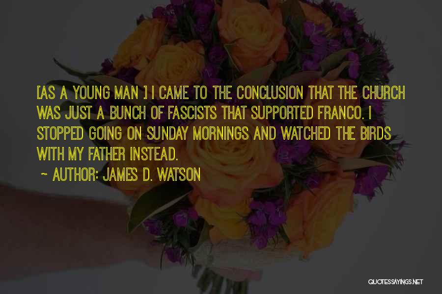 Church Man Quotes By James D. Watson