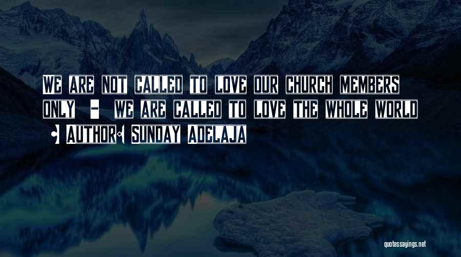 Church Members Quotes By Sunday Adelaja