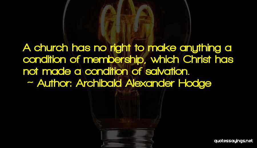 Church Membership Quotes By Archibald Alexander Hodge