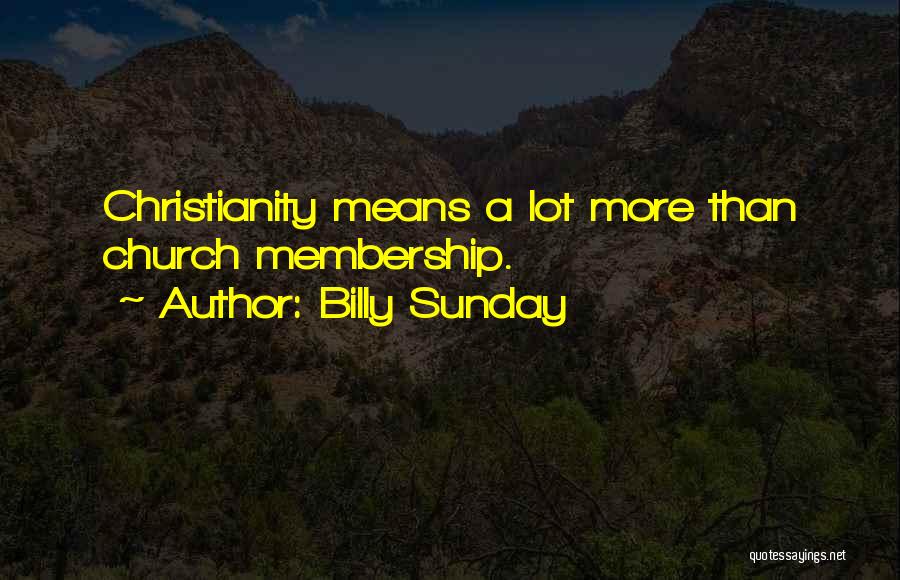 Church Membership Quotes By Billy Sunday