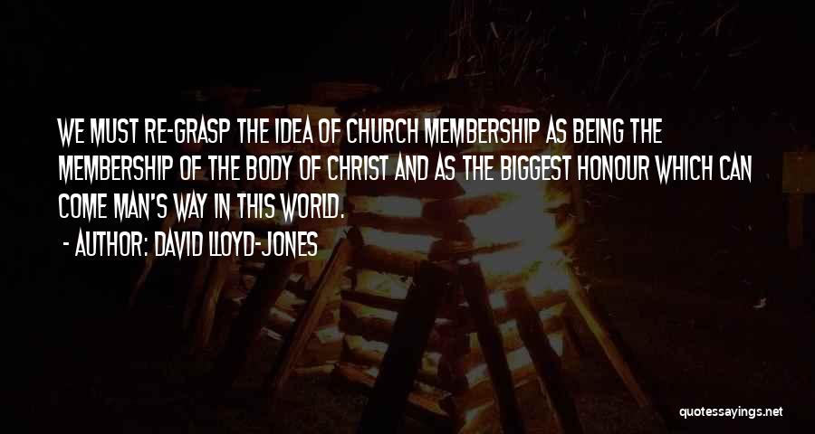 Church Membership Quotes By David Lloyd-Jones