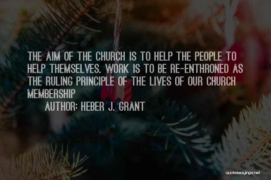 Church Membership Quotes By Heber J. Grant