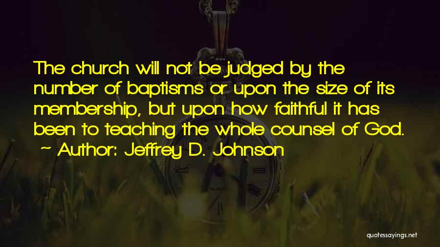 Church Membership Quotes By Jeffrey D. Johnson