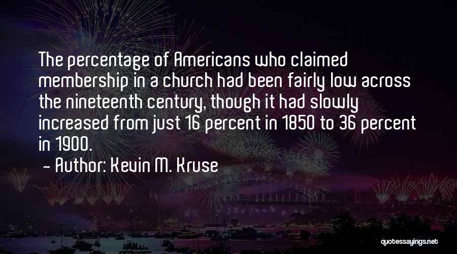 Church Membership Quotes By Kevin M. Kruse