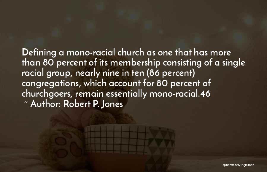 Church Membership Quotes By Robert P. Jones