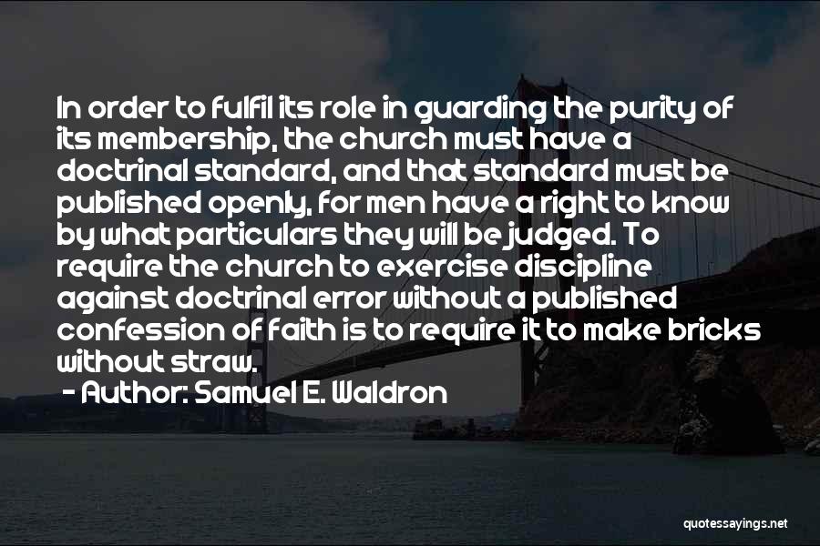 Church Membership Quotes By Samuel E. Waldron
