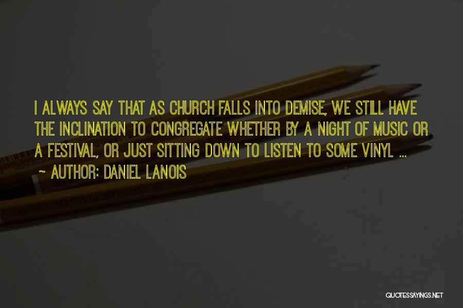 Church Music Quotes By Daniel Lanois