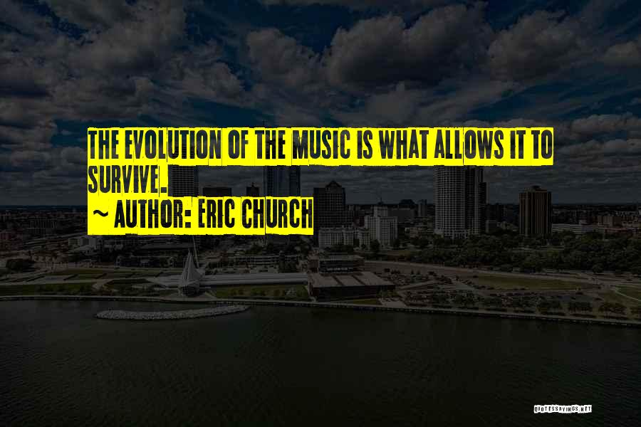 Church Music Quotes By Eric Church