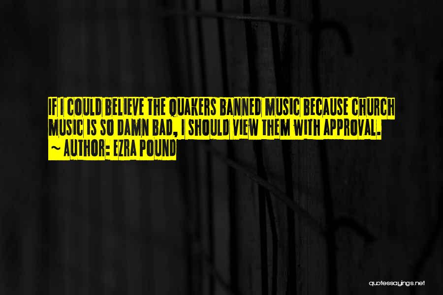 Church Music Quotes By Ezra Pound