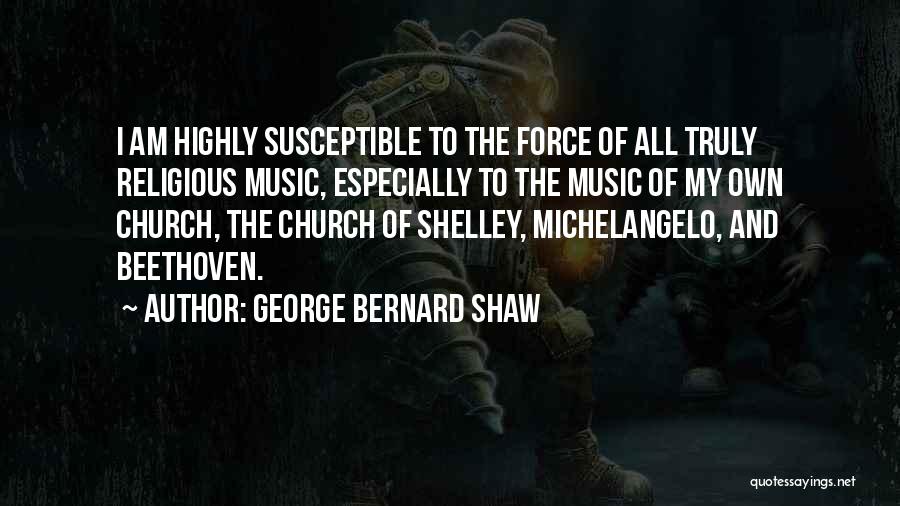 Church Music Quotes By George Bernard Shaw