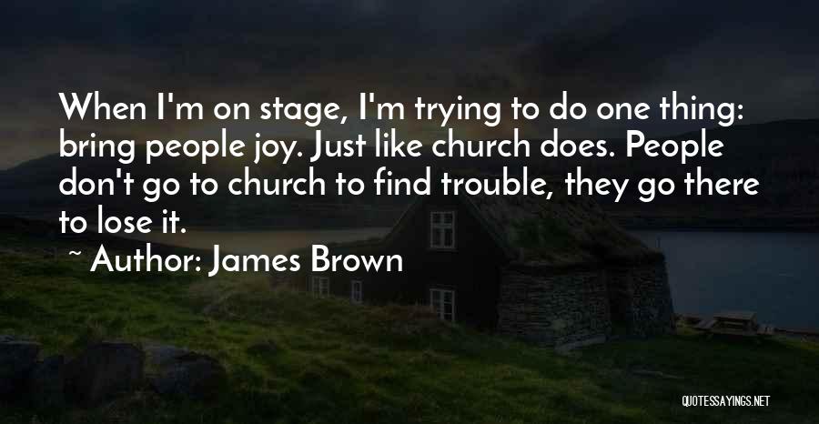 Church Music Quotes By James Brown