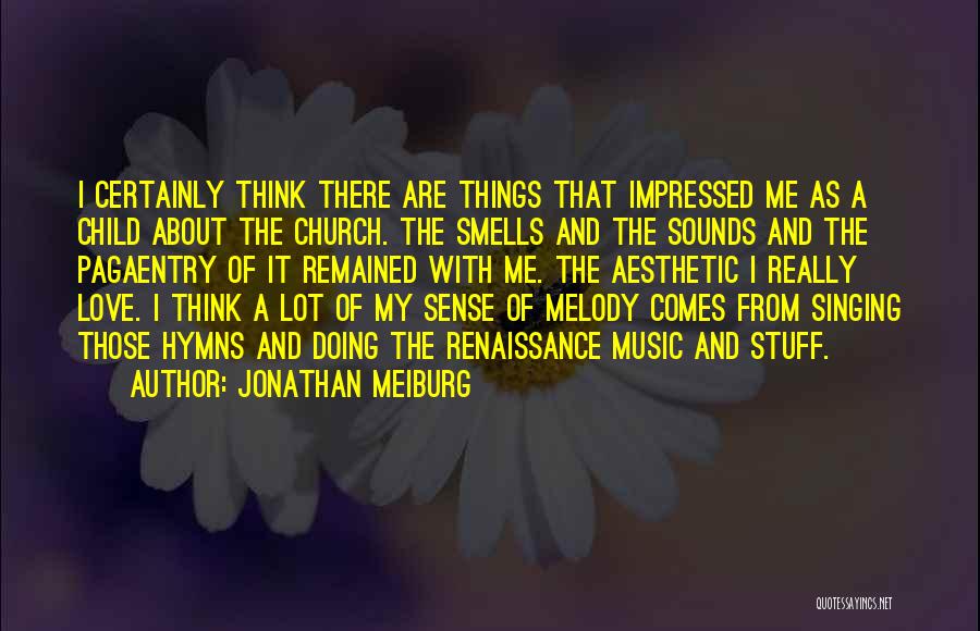 Church Music Quotes By Jonathan Meiburg