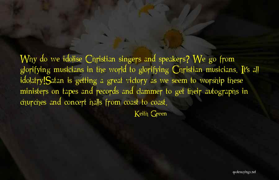 Church Musicians Quotes By Keith Green