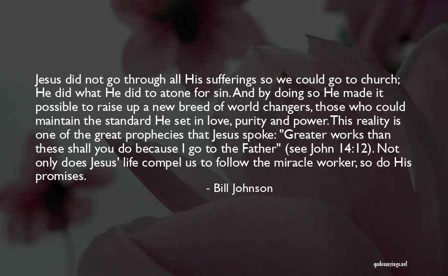 Church Not Made Quotes By Bill Johnson Church Not Made Quotes By Bill Johnson