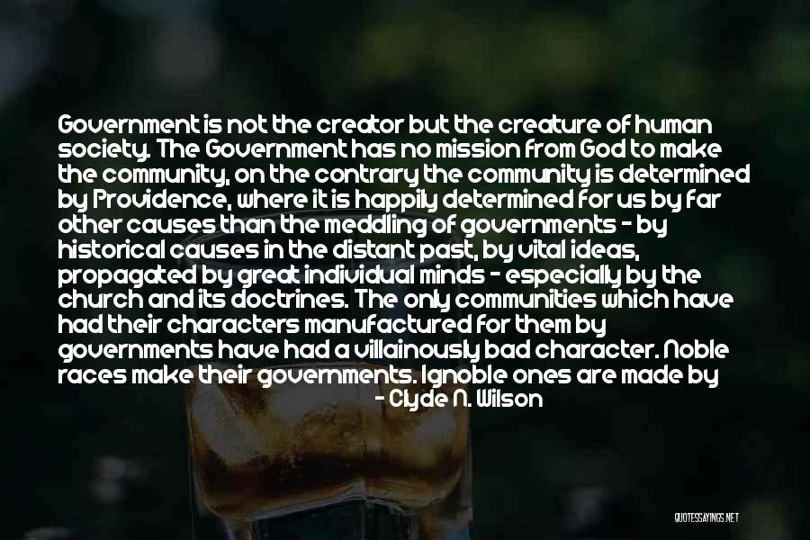 Church Not Made Quotes By Clyde N. Wilson Church Not Made Quotes By Clyde N. Wilson