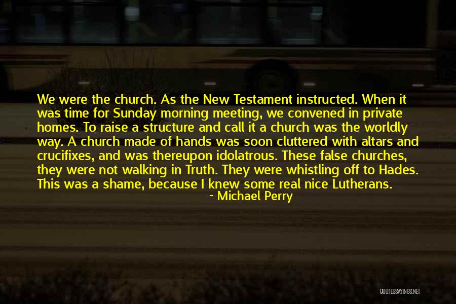 Church Not Made Quotes By Michael Perry Church Not Made Quotes By Michael Perry