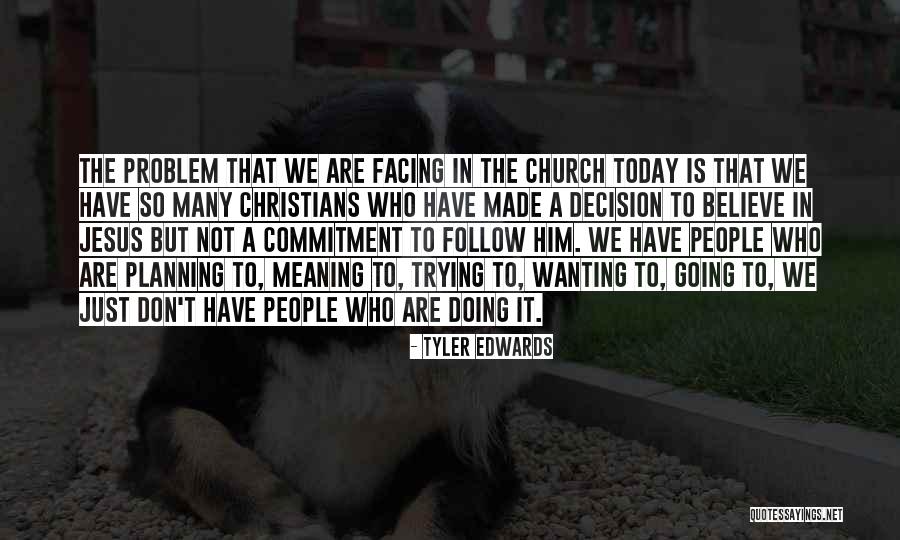 Church Not Made Quotes By Tyler Edwards