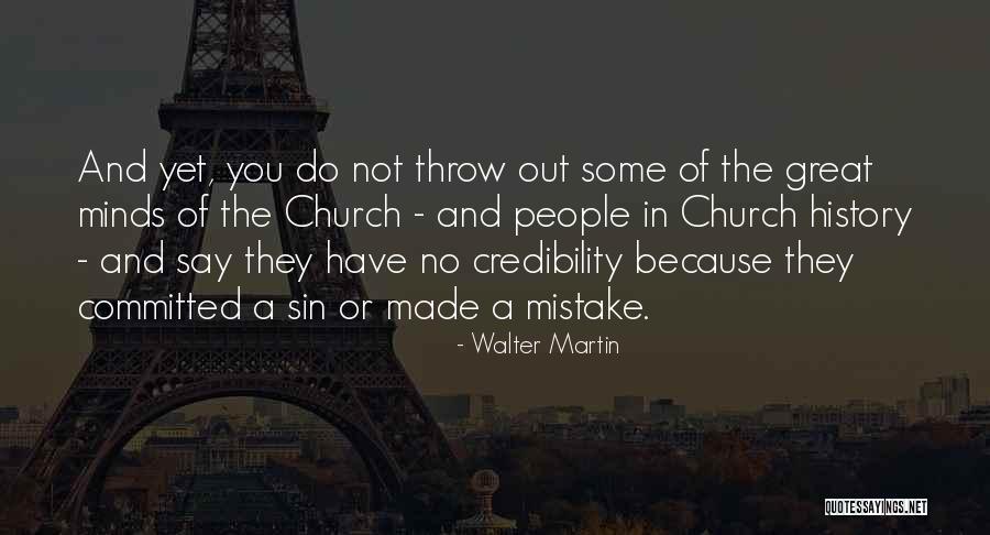 Church Not Made Quotes By Walter Martin Church Not Made Quotes By Walter Martin