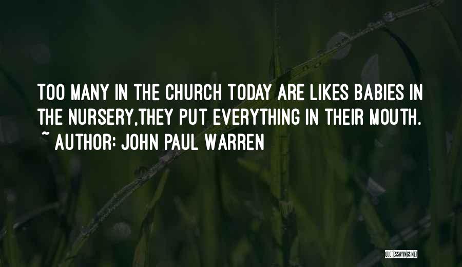 Church Nursery Quotes By John Paul Warren