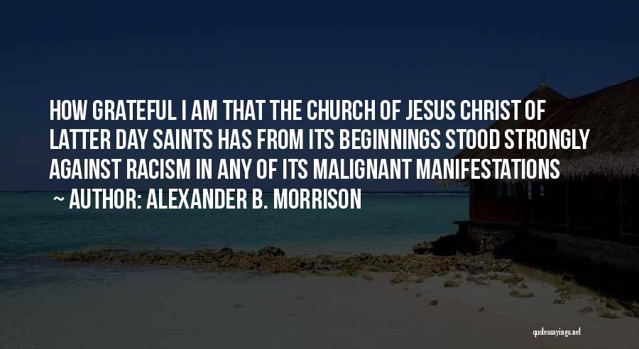 Church Of Jesus Christ Of Latter Day Saints Quotes By Alexander B. Morrison