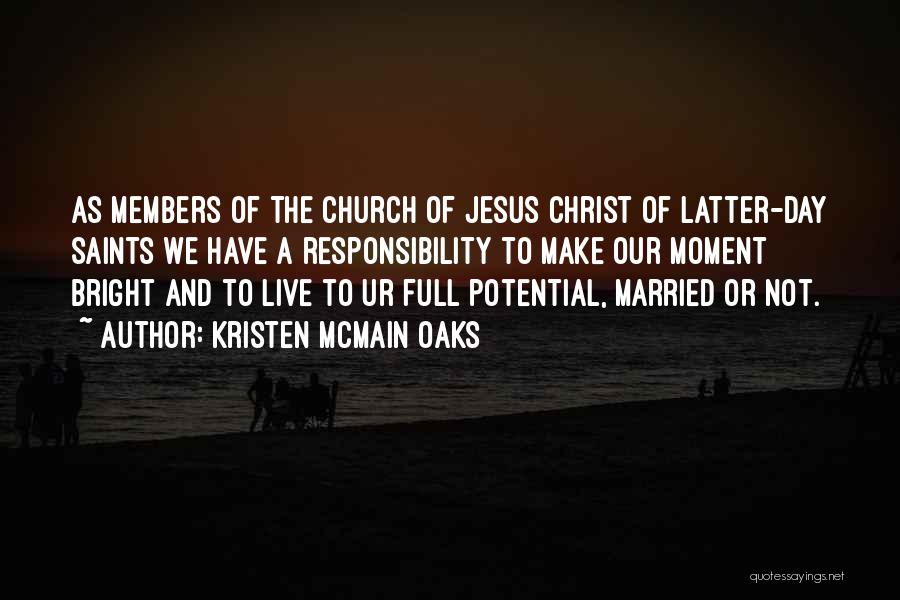 Church Of Jesus Christ Of Latter Day Saints Quotes By Kristen McMain Oaks