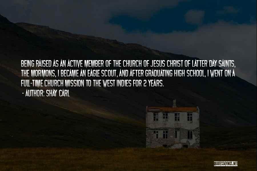 Church Of Jesus Christ Of Latter Day Saints Quotes By Shay Carl