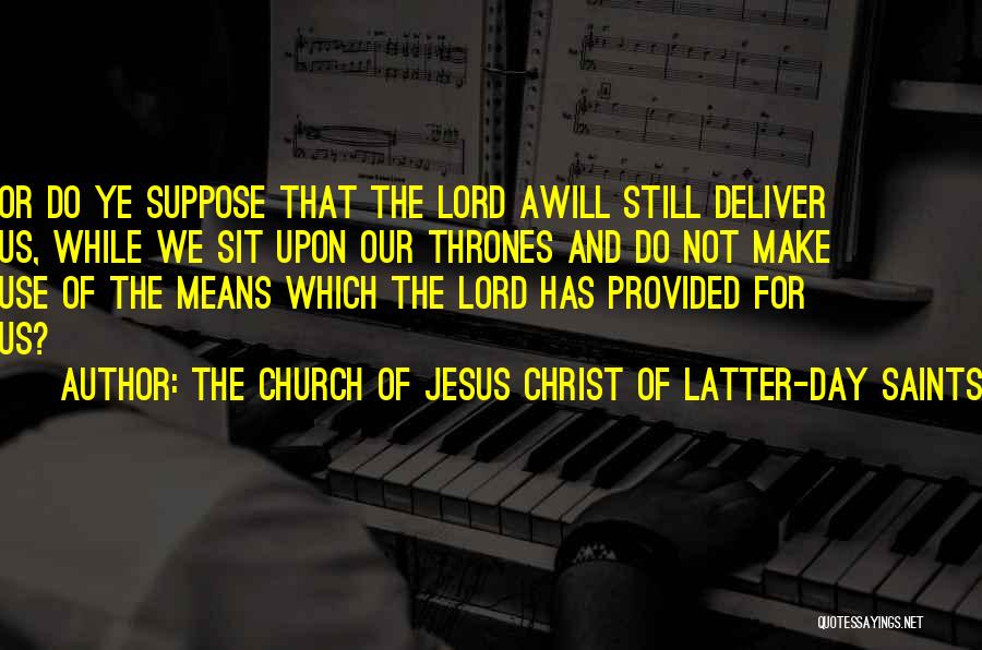 Church Of Jesus Christ Of Latter Day Saints Quotes By The Church Of Jesus Christ Of Latter-day Saints