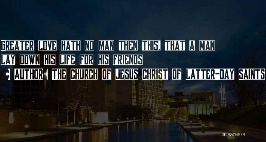 Church Of Jesus Christ Of Latter Day Saints Quotes By The Church Of Jesus Christ Of Latter-day Saints