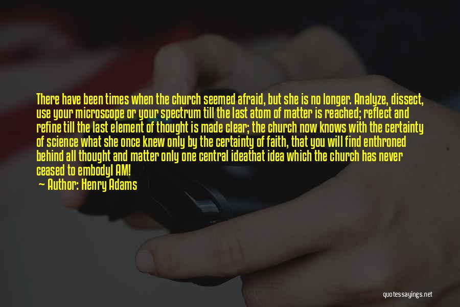Church Of Science Quotes By Henry Adams
